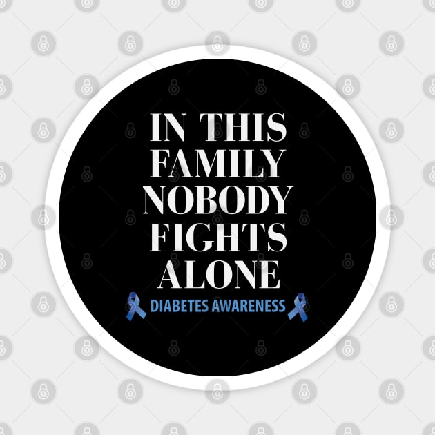 In This Family Nobody Fights Alone Diabetes Awareness Magnet by Chelseaforluke
